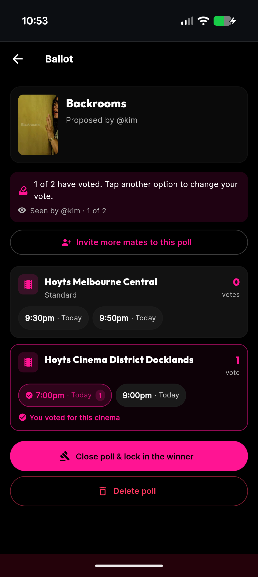 moviemates.social Squad Polls ballot screen — Backrooms film proposed by @kim, '1 of 2 have voted' status, Invite more mates to this poll CTA, Hoyts Melbourne Central card with 9:30pm and 9:50pm time chips (0 votes), Hoyts Cinema District Docklands card as the leading cinema with 7:00pm and 9:00pm chips and a 'You voted for this cinema' confirmation (1 vote), Close poll & lock in the winner button, and a Delete poll action