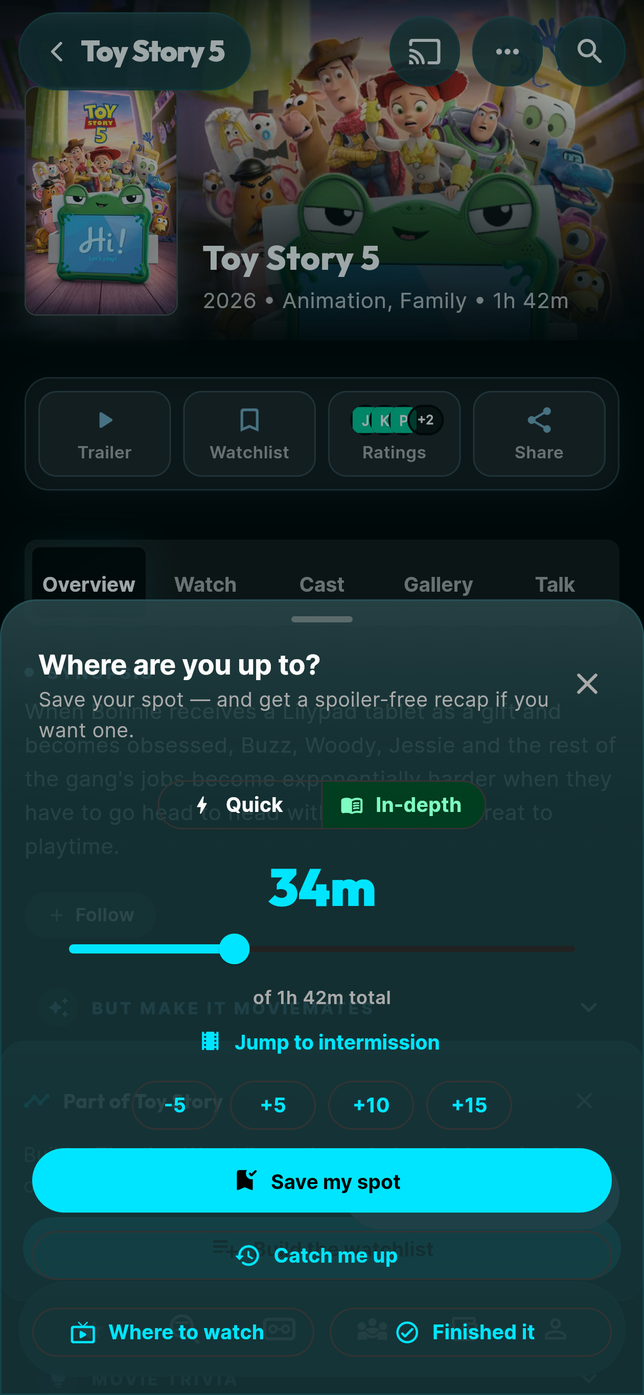 moviemates.social Where are you up to? sheet — Save your spot at 34m of 1h 42m with Quick or In-depth spoiler-free recap, Jump to intermission, and Catch me up